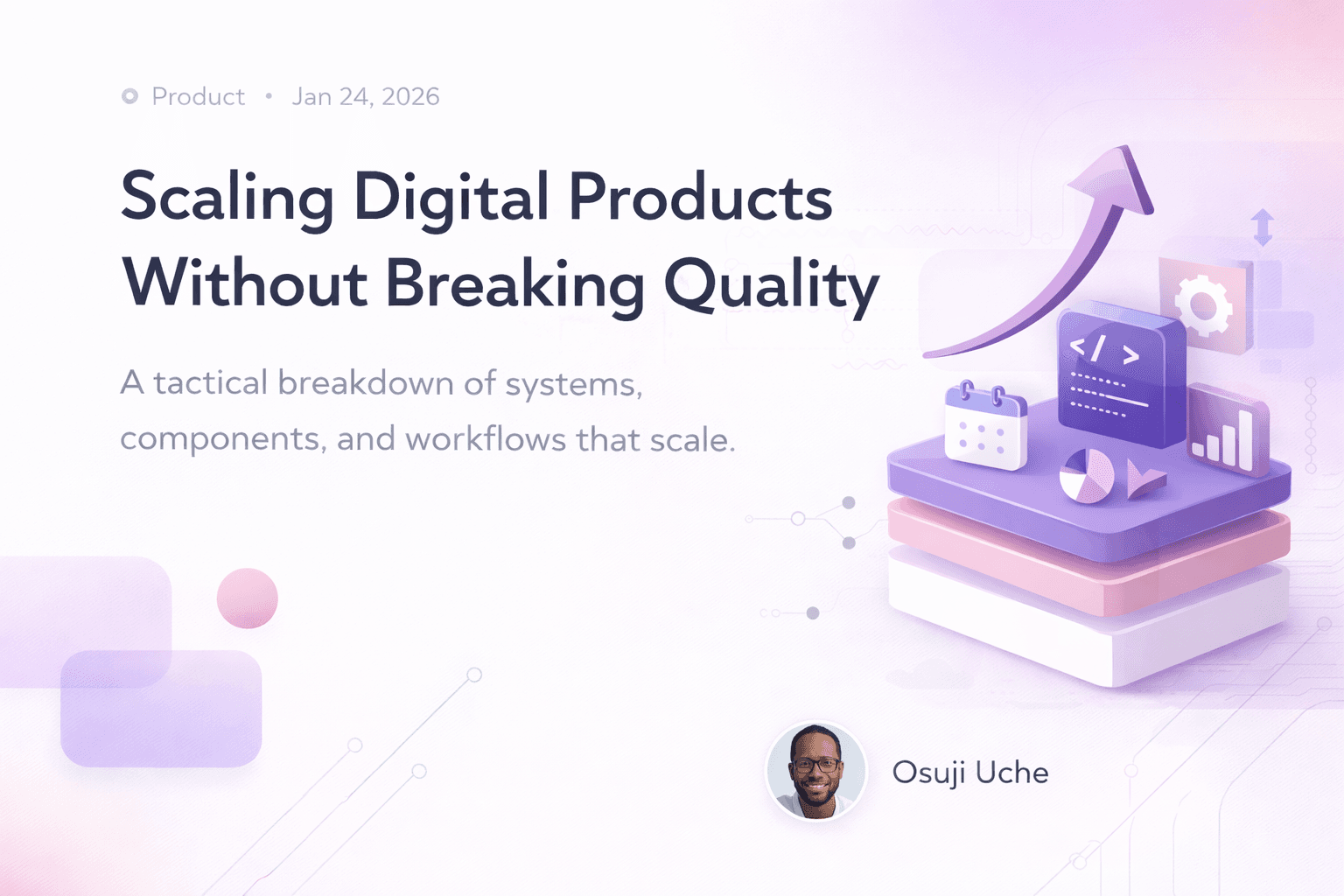 Scaling Digital Products Without Breaking Quality